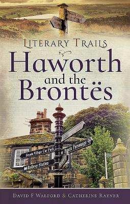 Haworth and the Bronts - Walford, David F, and Rayner, Catherine
