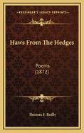 Haws from the Hedges: Poems (1872)