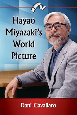 Hayao Miyazaki's World Picture - Cavallaro, Dani