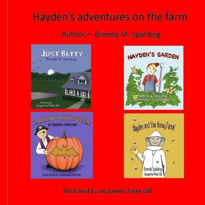 Hayden's Adventures on the Farm - Spalding, Brenda M