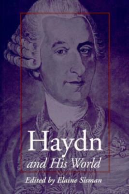 Haydn and His World - Sisman, Elaine R (Editor)