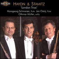 Haydn, Stamitz: London Trios - Hansgeorg Schmeiser (flute); Jan Ostry (flute); Othmar Muller (cello)