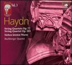 Haydn: String Quartets Op. 77; String Quartet Op. 103; Sieben letzten Worte