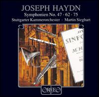 Haydn: Symphonies Nos. 47, 62, 75 - Stuttgart Chamber Orchestra; Martin Sieghart (conductor)
