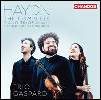 Haydn: The Complete Piano Trios, Vol. 1; Fischer: One Bar Wonder - Trio Gaspard