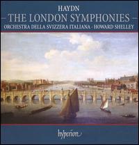 Haydn: The London Symphonies - Swiss-Italian Radio Orchestra; Howard Shelley (conductor)