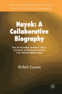 Hayek: A Collaborative Biography: Part XI: Orwellian Rectifiers, Mises' 'Evil Seed' of Christianity and the 'Free' Market Welfare State