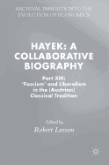 Hayek: A Collaborative Biography: Part XIII: 'Fascism' and Liberalism in the (Austrian) Classical Tradition