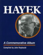 Hayek: A Commemorative Album - Raybould, John (Editor)