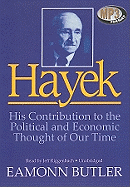 Hayek, His Contribution to the Political and Economic Thought of Our Time