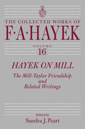 Hayek on Mill, 16: The Mill-Taylor Friendship and Related Writings