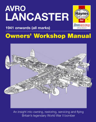 Haynes Avro Lancaster 1941 Onwards: Owner's Workshop Manual - Cotter, Jarrod, and Blackah, Paul