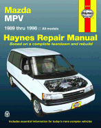 Haynes Mazda MPV Automotive Repair Manual: All Mazda MPV Models 1989 Through 1998