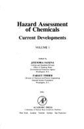 Hazard Assessment of Chemicals: Vol. 1, Current Developments - Saxena, Jitendra (Editor), and Fischer, Farley (Editor)