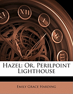 Hazel: Or, Perilpoint Lighthouse
