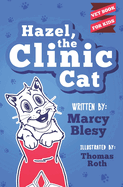 Hazel, the Clinic Cat: Vet Book for Kids