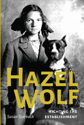 Hazel Wolf: Fighting the Establishment - Starbuck, Susan