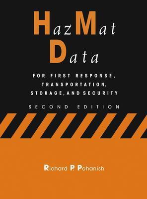 Hazmat Data: For First Response, Transportation, Storage, and Security - Pohanish, Richard P