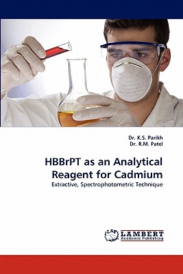 Hbbrpt as an Analytical Reagent for Cadmium - Parikh, K S, Dr., and Patel, R M, Dr.