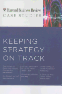 HBR Case Studies: Keeping Strategy on Track
