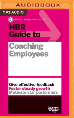 HBR Guide to Coaching Employees - Harvard Business Review, and Yen, Jonathan (Read by)