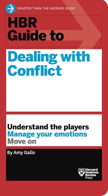 HBR Guide to Dealing with Conflict (HBR Guide Series) - Gallo, Amy