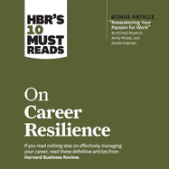 Hbr's 10 Must Reads on Career Resilience