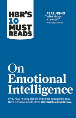 HBR's 10 Must Reads on Emotional Intelligence - Harvard