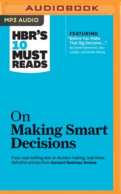 HBR's 10 Must Reads on Making Smart Decisions - Harvard Business Review, and Kahneman, Daniel, PhD, and Charan, Ram