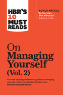 Hbr's 10 Must Reads on Managing Yourself, Vol. 2 (with Bonus Article "be Your Own Best Advocate" by Deborah M. Kolb)