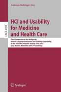 HCI and Usability for Medicine and Health Care: Third Symposium of the Workgroup Human-Computer Interaction and Usability Engineering of the Austrian Computer Society, USAB 2007, Graz, Austria, November, 22, 2007, Proceedings