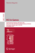 HCI in Games: 5th International Conference, HCI-Games 2023, Held as Part of the 25th HCI International Conference, HCII 2023, Copenhagen, Denmark, July 23-28, 2023, Proceedings, Part II