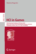 HCI in Games: 7th International Conference, HCI-Games 2025, Held as Part of the 27th HCI International Conference, HCII 2025, Gothenburg, Sweden, June 22-27, 2025, Proceedings