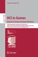 Hci in Games: Experience Design and Game Mechanics: Third International Conference, Hci-Games 2021, Held as Part of the 23rd Hci International Conference, Hcii 2021, Virtual Event, July 24-29, 2021, Proceedings, Part I