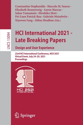 HCI International 2021 - Late Breaking Papers: Design and User Experience: 23rd HCI International Conference, HCII 2021,  Virtual Event, July 24-29, 2021, Proceedings - Stephanidis, Constantine (Editor), and Soares, Marcelo M. (Editor), and Rosenzweig, Elizabeth (Editor)