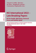 HCI International 2022 - Late Breaking Papers: HCI for Health, Well-being, Universal Access and Healthy Aging: 24th International Conference on Human-Computer Interaction, HCII 2022, Virtual Event, June 26 - July 1, 2022, Proceedings