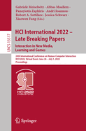 HCI International 2022 - Late Breaking Papers. Interaction in New Media, Learning and Games: 24th International Conference on Human-Computer Interaction, HCII 2022, Virtual Event, June 26-July 1, 2022, Proceedings