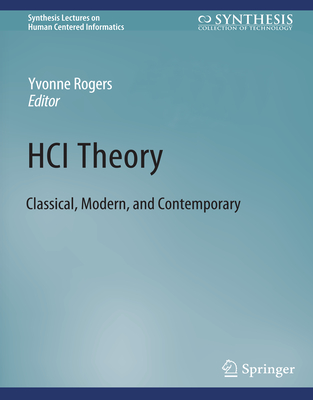 Hci Theory: Classical, Modern, and Contemporary - Rogers, Yvonne