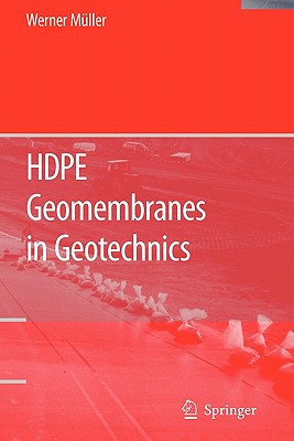 HDPE Geomembranes in Geotechnics - Mller, Werner W.