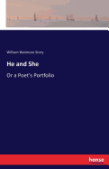 He and She: Or a Poet's Portfolio