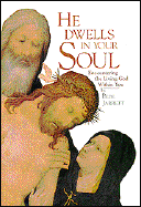 He Dwells in Your Soul