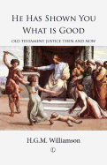 He Has Shown You What is Good: Old Testament Justice Then and Now