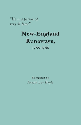 He is a person of very ill fame: New-England Runaways, 1755-1768 - Boyle, Joseph Lee