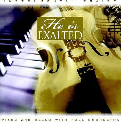 He is Exalted: Piano and Cello - Brentwood Music