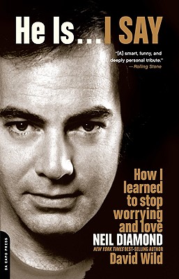 He Is... I Say: How I Learned to Stop Worrying and Love Neil Diamond - Wild, David
