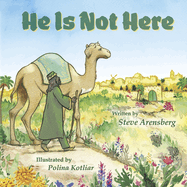 He Is Not Here: An Easter Journey