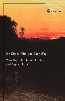 He Kissed Him and They Wept: Towards a Theology of Jewish-Catholic Partnership - Bayfield, Tony, Rabbi, CBE, DD (Editor), and Brichto, Sidney (Editor), and Fisher, Eugene (Editor)