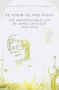 He Knew He Was Right: The Life of James Lovelock