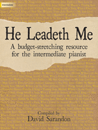 He Leadeth Me: A Budget-Stretching Resource for the Intermediate Pianist