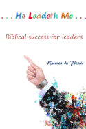 ...He Leadeth Me...: Biblical Success for Leaders